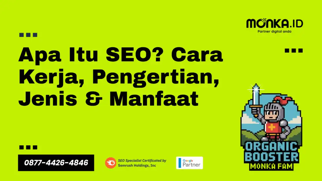 Apa Itu SEO Cara Kerja, Pengertian, Jenis & Manfaat